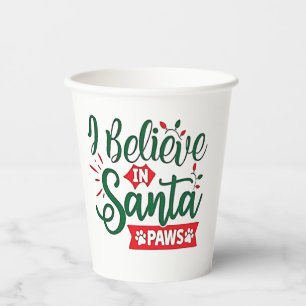 I Believe in Santa Paws Funny Christmas Dog Lovers Paper Cups