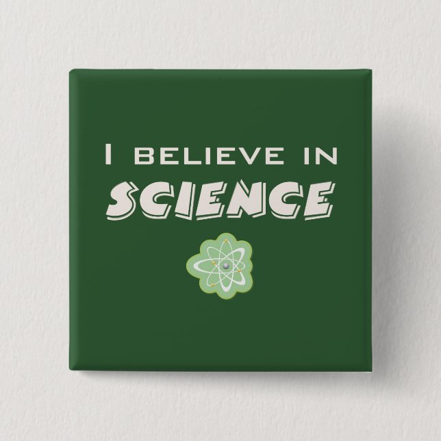 I Believe In Science 2 Inch Square Button (Front)