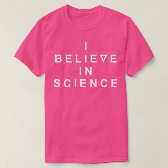 I believe in Science  T-Shirt (Design Front)
