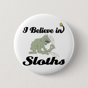 i believe in sloths 2 inch round button