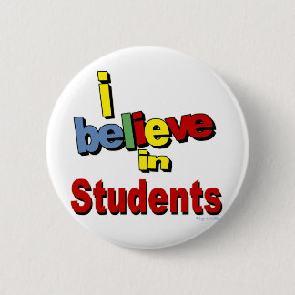 I believe in Students 2 Inch Round Button