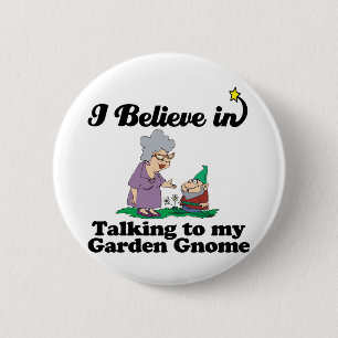 i believe in talking to garden gnome 2 inch round button