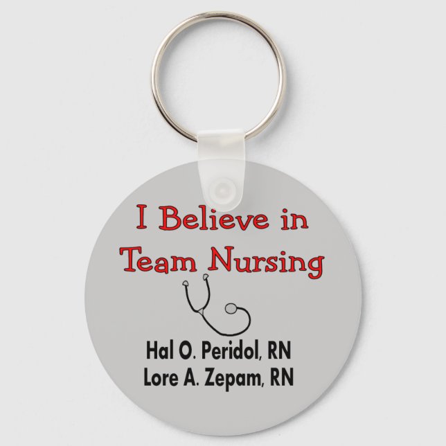 I believe in TEAM Nursing--Hilarious Nurse Gifts Keychain (Front)
