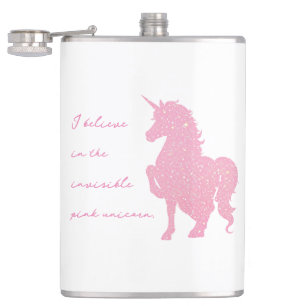 I believe in the invisible pink unicorn. hip flask