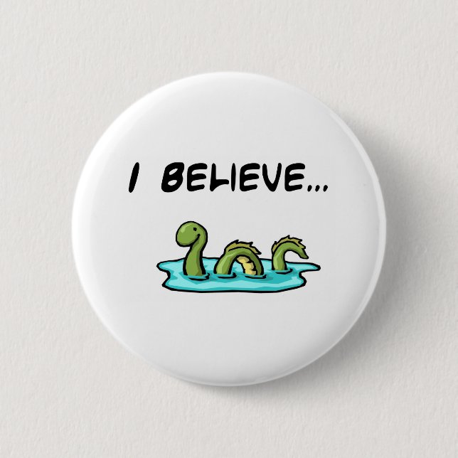 I Believe in the Loch Ness Monster 2 Inch Round Button (Front)