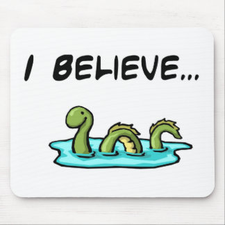I Believe in the Loch Ness Monster Mouse Pad