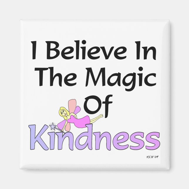 I Believe In The Magic Of Kindness Magnet (Front)