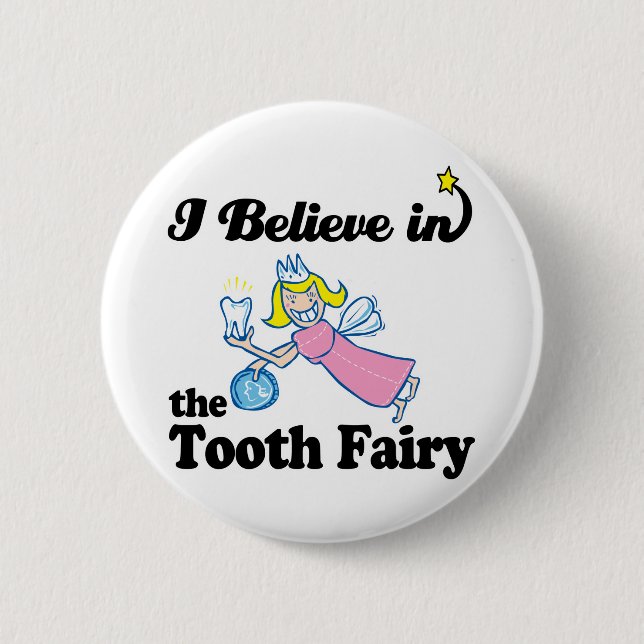 i believe in tooth fairy 2 inch round button (Front)