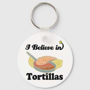 i believe in tortillas keychain