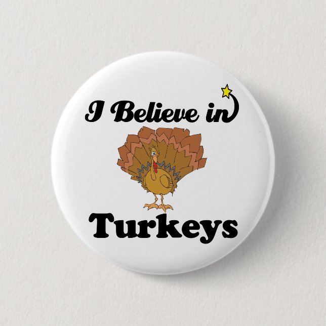 i believe in turkeys 2 inch round button (Front)