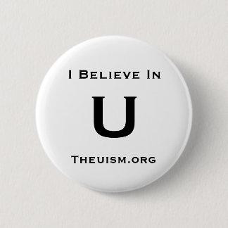 I Believe In U 2 Inch Round Button