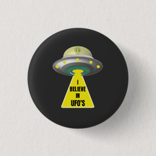 I Believe In UFO'S Alien Spaceship 1 Inch Round Button