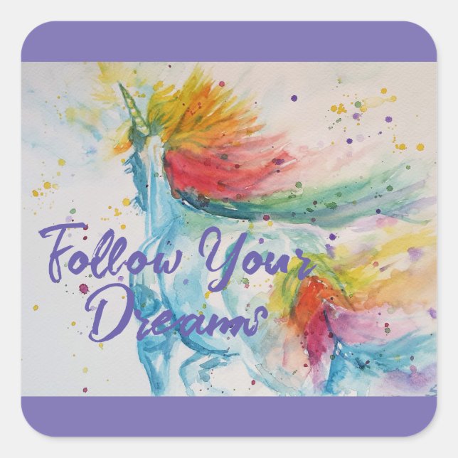 I Believe In Unicorns Rainbow Follow Your Dreams Square Sticker (Front)