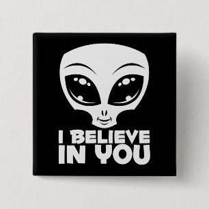 I Believe In You Alien In White 2 Inch Square Button