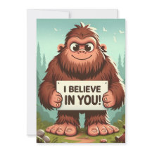 I believe in you big foot