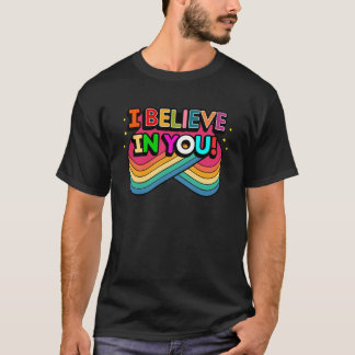 i believe in you design motivational T-Shirt