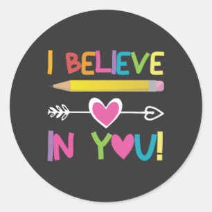I Believe In You funny Teacher Testing Day T-Shirt Classic Round Sticker