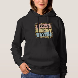 I Believe In You Leopard Motivational Testing Day Hoodie