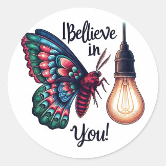 I believe in you moth classic round sticker