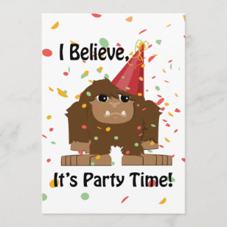 I Believe It's Party Time Bigfoot party Invitation