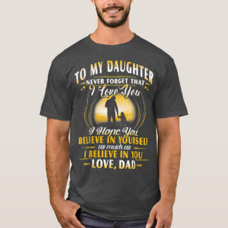 I Believe My Daughter For Men And Father Day T-Shirt