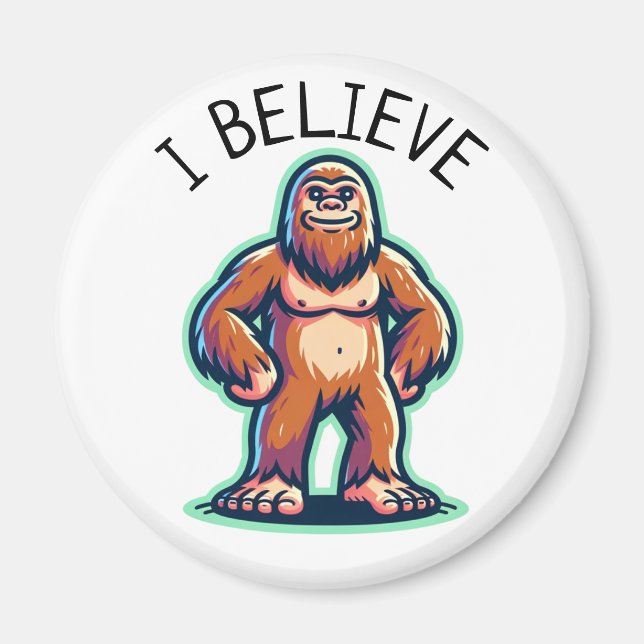 I Believe Sasquatch Bigfoot  Magnet (Front)