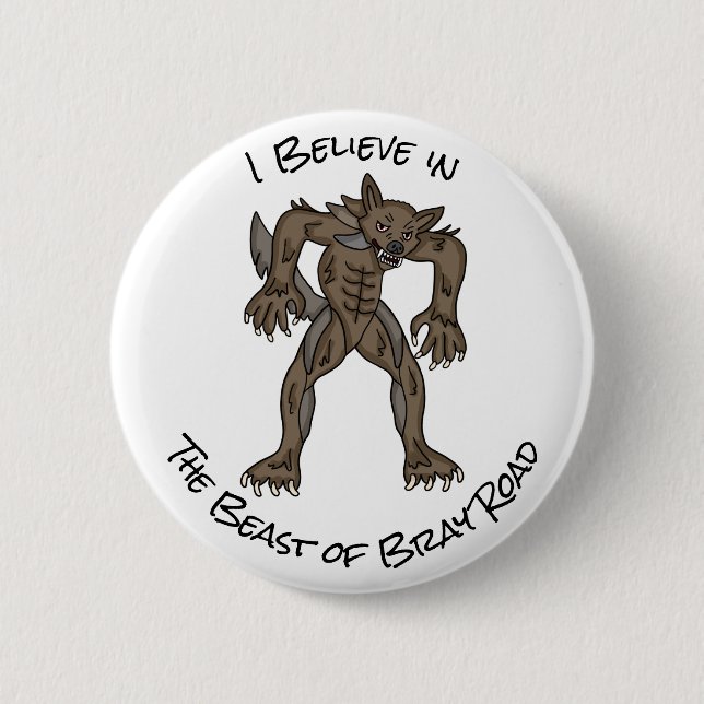 I Believe | The Beast of Bray Road  2 Inch Round Button (Front)