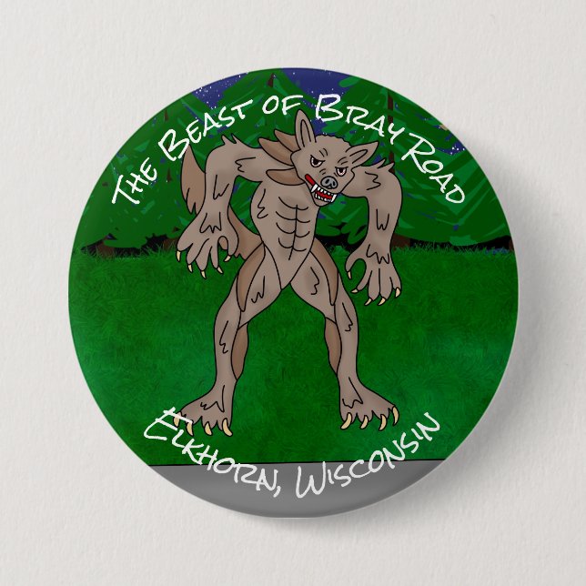 I Believe | The Beast of Bray Road  3 Inch Round Button (Front)