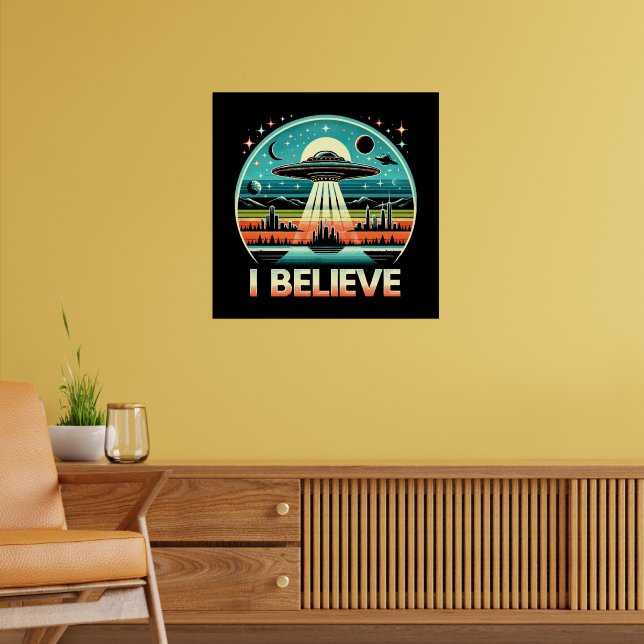 I believe - UFO Poster (Living Room 2)