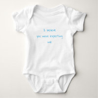 "I believe you were expecting me" bodysuit or tee