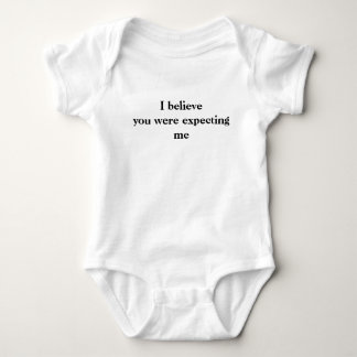 I believe you were expecting me for baby bodysuit