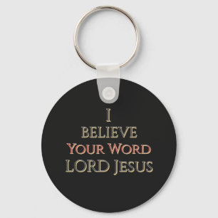 I Believe Your Word LORD Jesus Custom Name Keychain