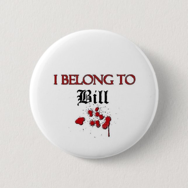 I Belong to Bill 2 Inch Round Button (Front)