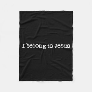 I Belong To Jesus God Belief Christian Saying  Fleece Blanket