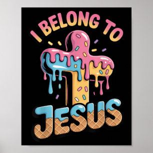 I Belong To Jesus Kids Christian Ice Cream Drip Bo Poster