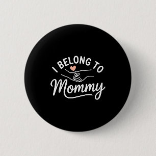 I belong to mommy cute minimalist mom mother's day 2 inch round button