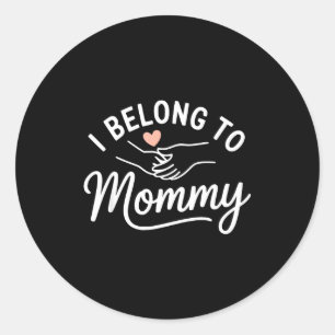 I belong to mommy cute minimalist mom mother's day classic round sticker