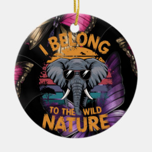 I belong to the wild nature elephant with sunglass ceramic ornament
