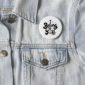 I belong to you quote-Button 2 Inch Round Button