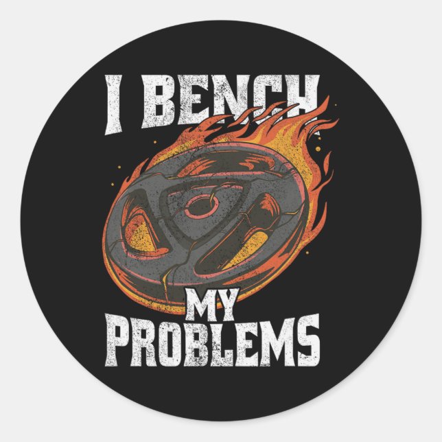 I Bench My Problems Gym Outfit Weightlifting Worko Classic Round Sticker (Front)