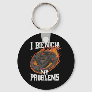 I Bench My Problems Gym Outfit Weightlifting Worko Keychain