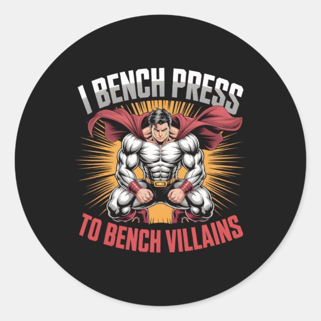 I Bench Press To Bench Villains Anime Hero Gym Mem Classic Round Sticker (Front)