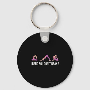 I Bend So I Don't Brake Funny Yoga Saying For Wome Keychain