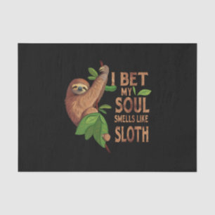 I Bet My Soul Like A Sloth Shirt Humour Sayings Tissue Paper