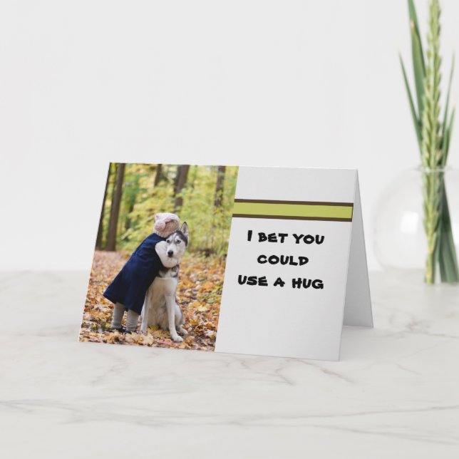 I Bet You Could Use a Hug Card (Front)