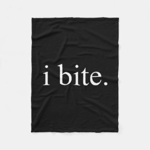 I Bite Funny Sarcastic Humor Statement Design  Fleece Blanket