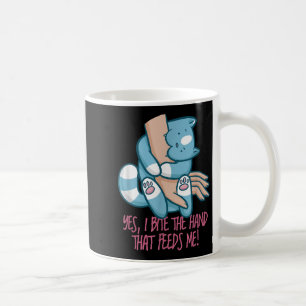 I Bite The Hand That Feeds Me _ Funny Cat Quote Gr Coffee Mug