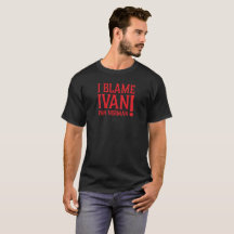 I BLAME IVAN VAN NORMAN TSHIRT