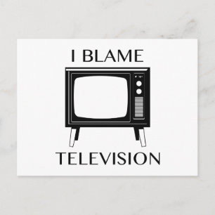 I Blame Television Postcard