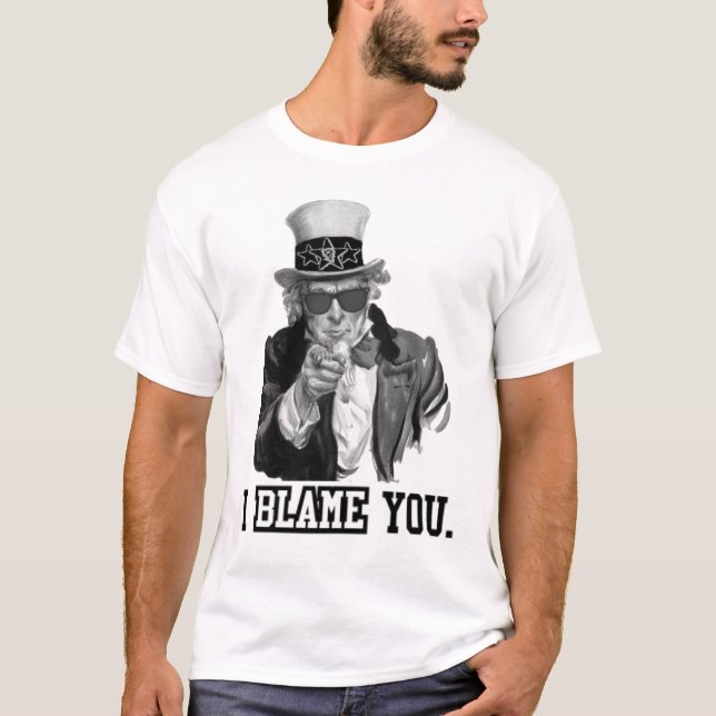 I blame you. T-Shirt (Front)